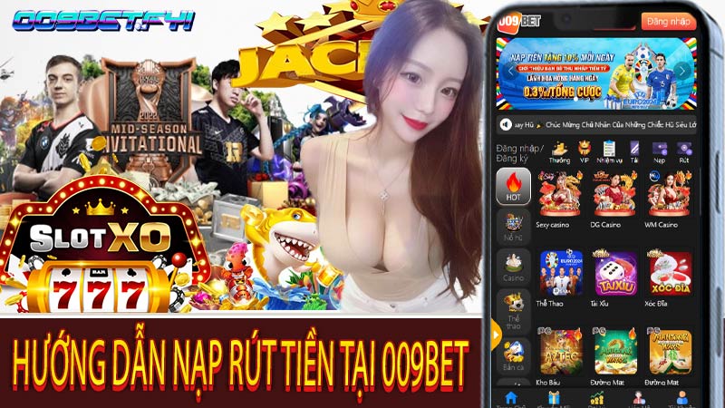 Hướng Dẫn Nạp Rút Tiền Tại 009bet