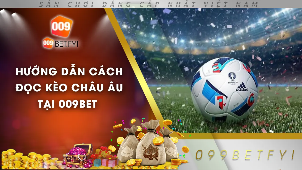 kèo châu âu 009bet 01