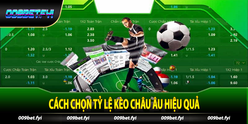 Cách chọn tỷ lệ kèo Châu Âu hiệu quả