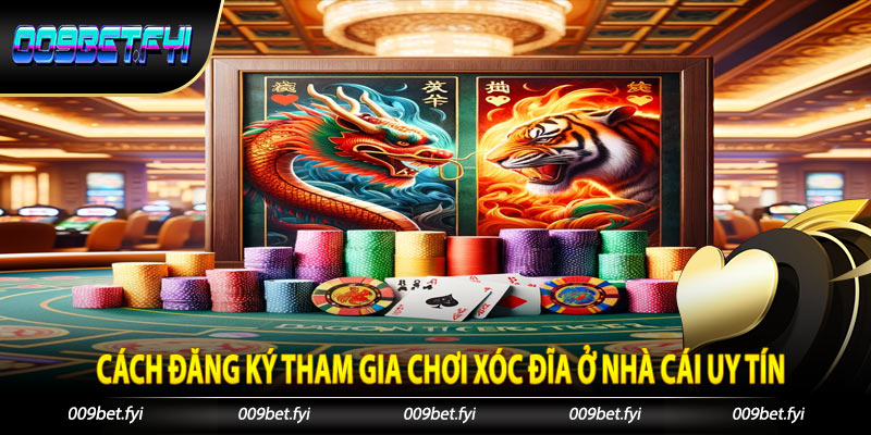 Cách đăng ký tham gia chơi Xóc đĩa ở nhà cái uy tín