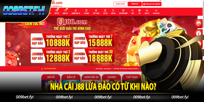 Nhà cái J88 lừa đảo có từ khi nào?